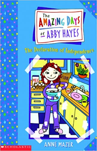 The Amazing Days of Abby Hayes: The Declaration of Independence - Agricola Street Books
