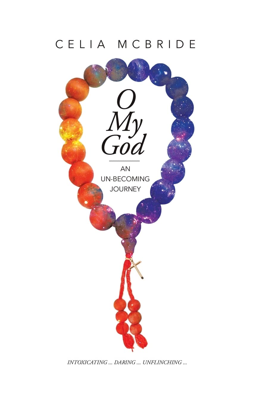 O My God: An Un-Becoming Journey - Agricola Street Books