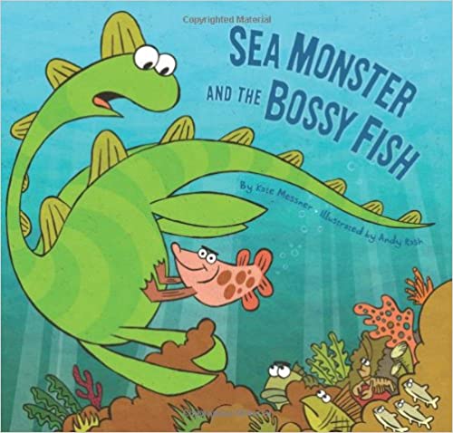 Sea Monster and the Bossy Fish - Agricola Street Books