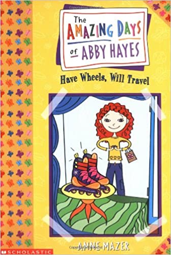 Amazing Days of Abby Hayes #4: Have Wheels, Will Travel - Agricola Street Books