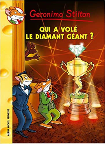 Qui a volé le diamant géant ? (Geronimo Stilton - Romans) (French Edition) - Agricola Street Books