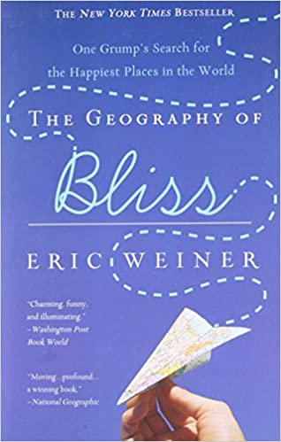 The Geography of Bliss: One Grump's Search for the Happiest Places in the World - Agricola Street Books