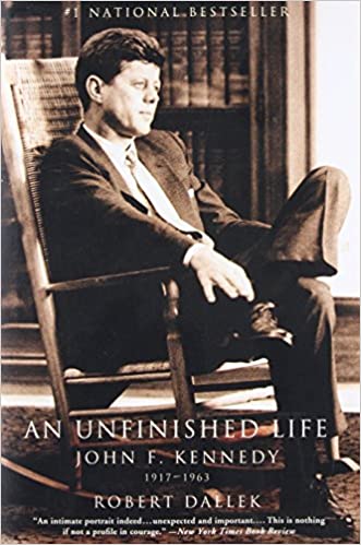 An Unfinished Life: John F. Kennedy, 1917 - 1963 - Agricola Street Books