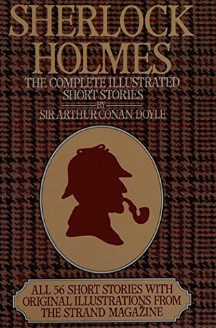 Sherlock Holmes: The Complete Illustrated Short Stories - Agricola Street Books