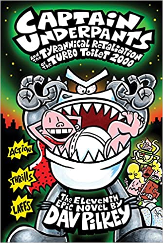 Captain Underpants and the Tyrannical Retaliation of the Turbo Toilet 2000 (Captain Underpants #11) - Agricola Street Books