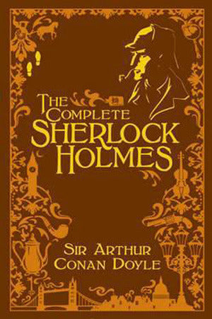The Complete Sherlock Holmes - Agricola Street Books