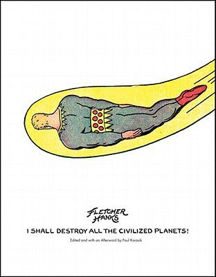 I Shall Destroy All The Civilized Planets! - Agricola Street Books