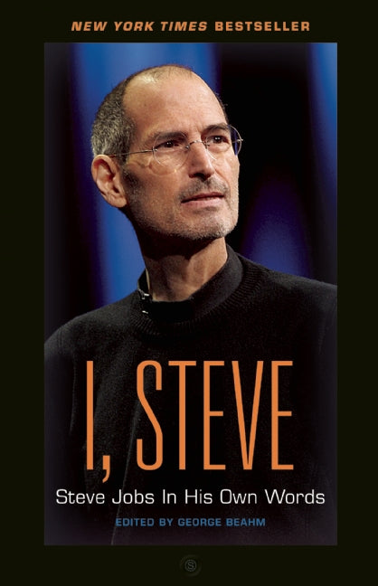I, Steve: Steve Jobs In His Own Words - Agricola Street Books