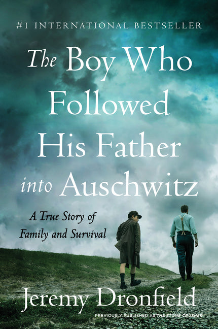 The Boy Who Followed His Father into Auschwitz