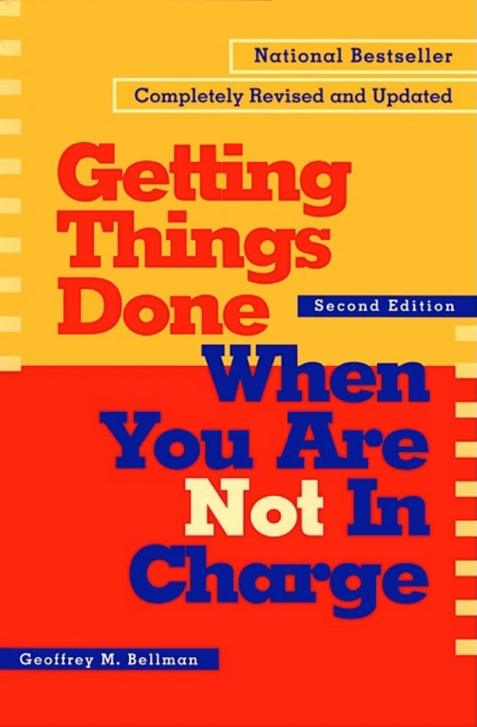 Getting Things Done When You Are Not in Charge - Agricola Street Books