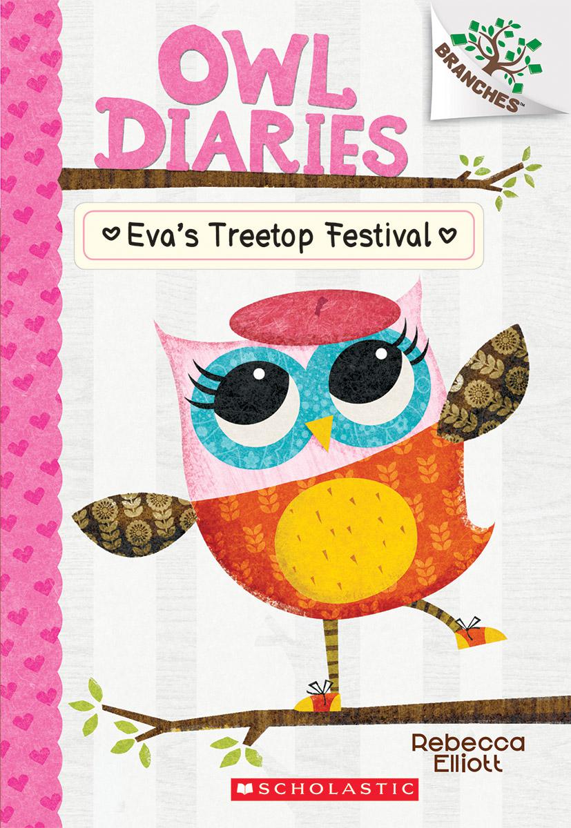 Eva's Treetop Festival: A Branches Book (Owl Diaries #1) - Agricola Street Books