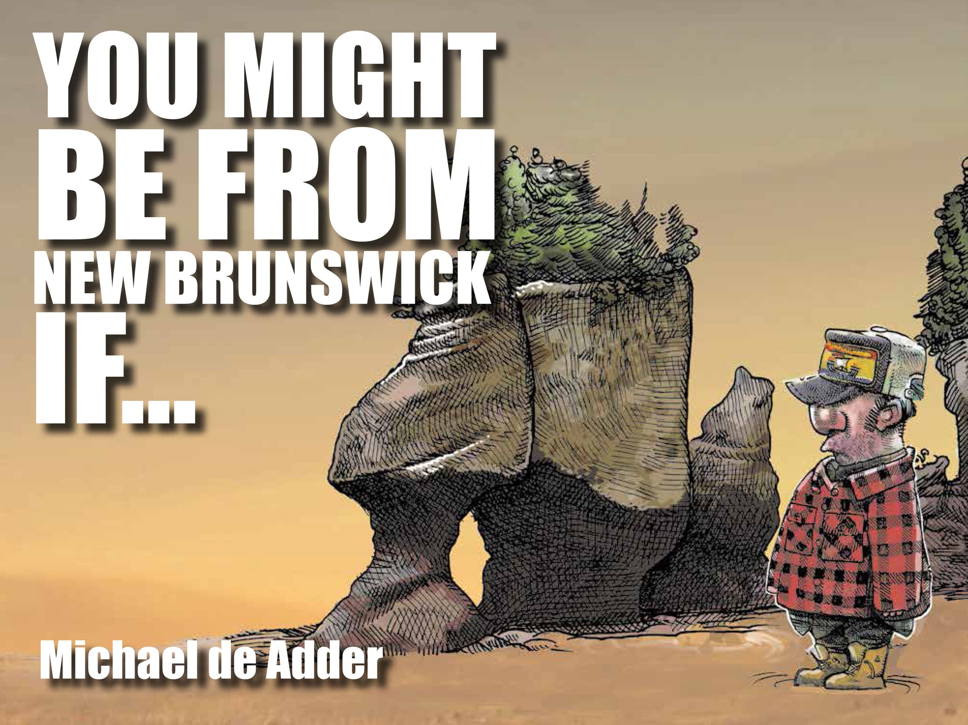 You Might Be From New Brunswick If ... - Agricola Street Books
