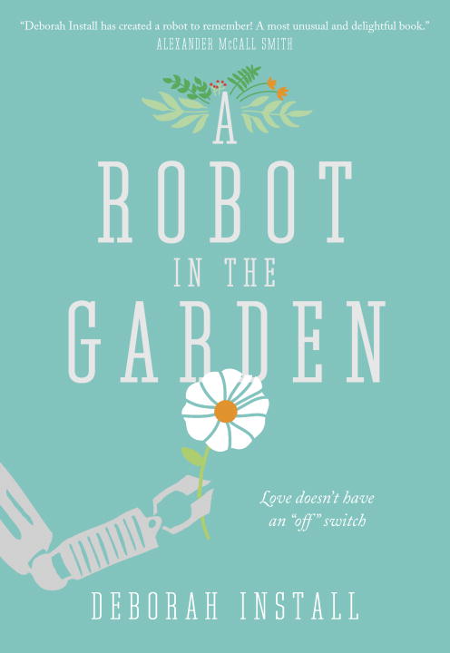 A Robot in the Garden - Agricola Street Books