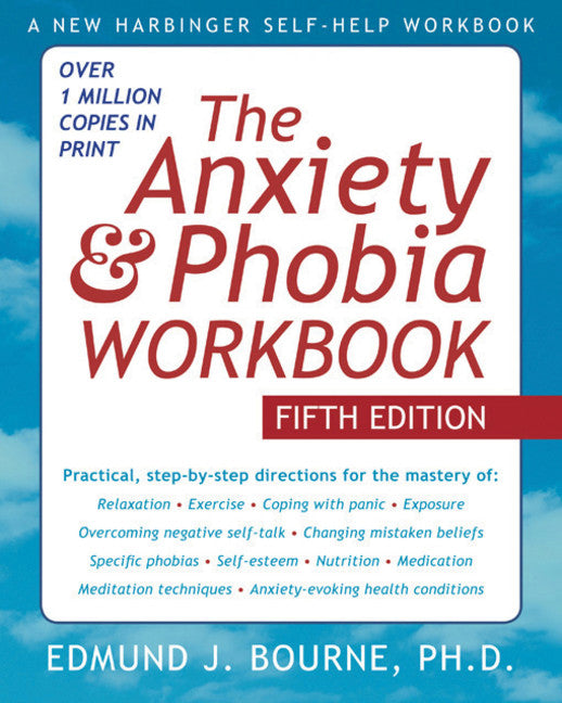The Anxiety and Phobia Workbook - Agricola Street Books