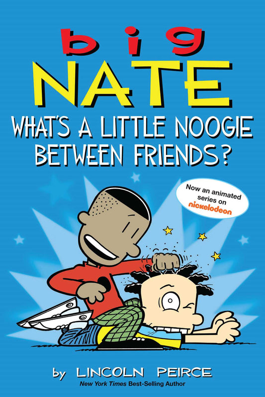 Big Nate: What's a Little Noogie Between Friends?