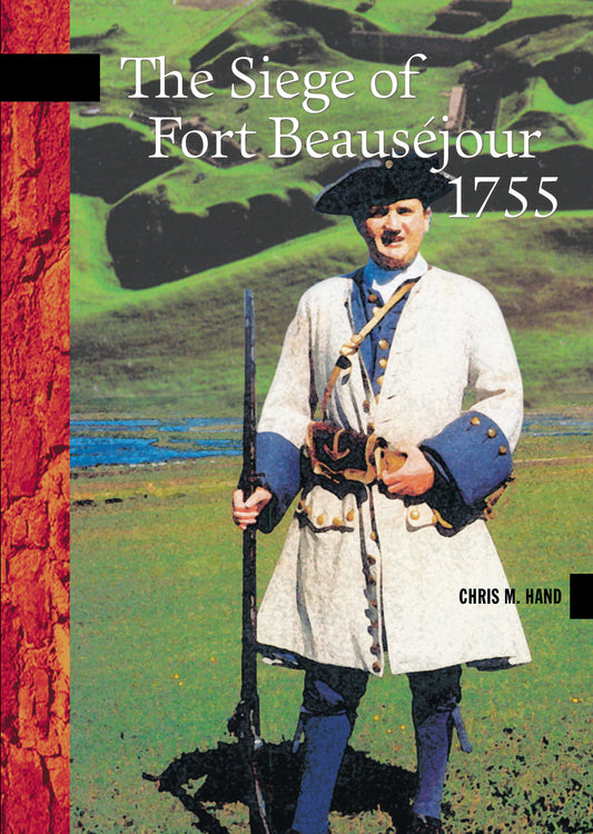 Siege of Fort Beauséjour, 1755 - Agricola Street Books