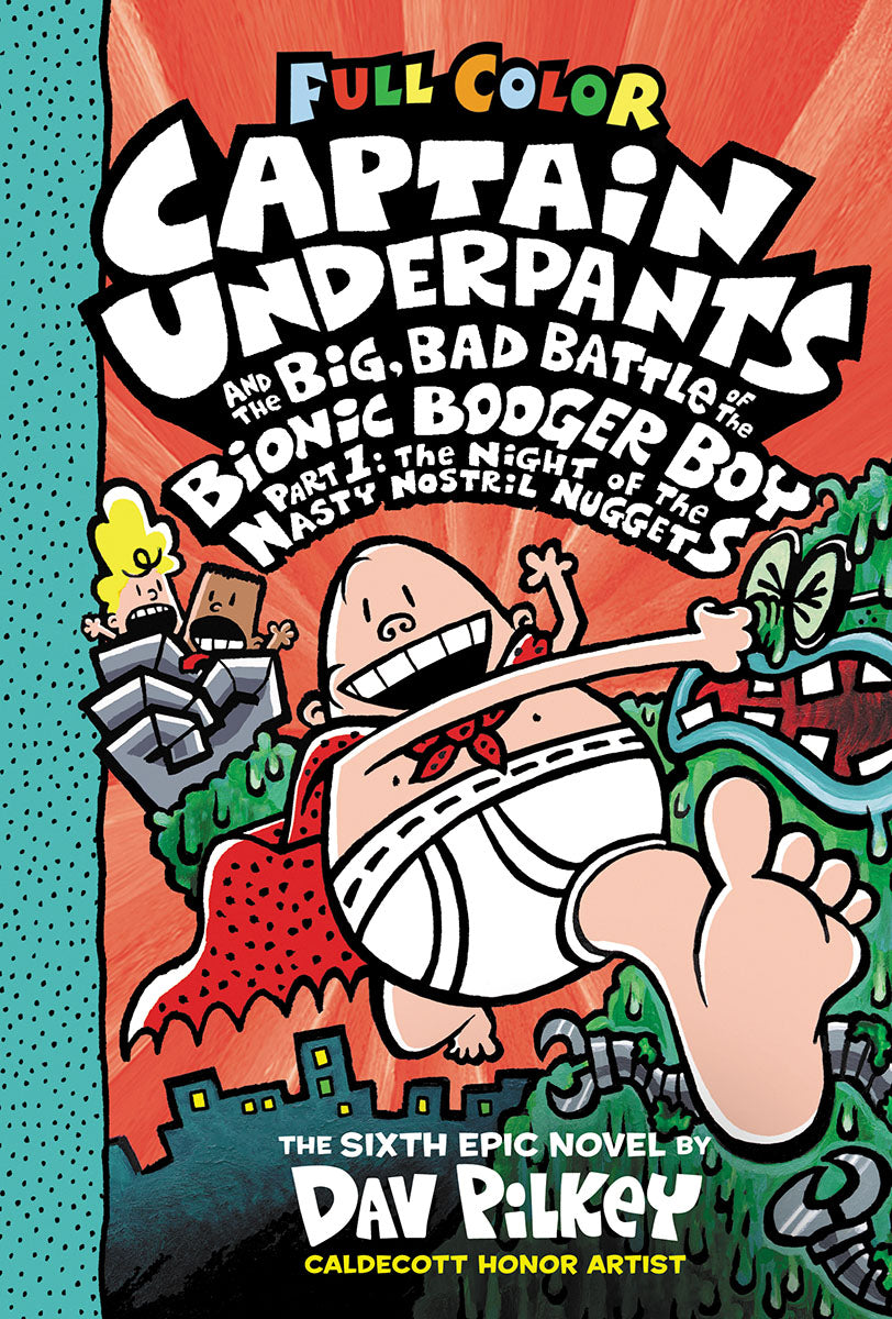 Captain Underpants and the Big, Bad Battle of the Bionic Booger Boy, Part 1: The Night of the Nasty Nostril Nuggets: Color Edition (Captain Underpants #6) (Color Edition) - Agricola Street Books