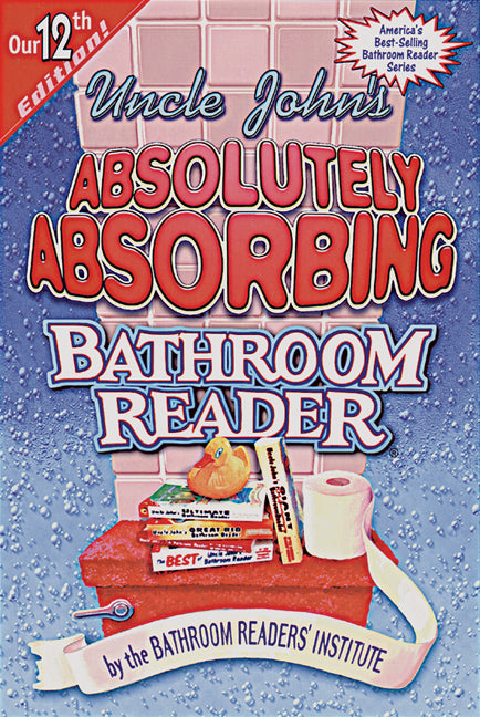 Uncle John's Absolutely Absorbing Bathroom Reader - Agricola Street Books