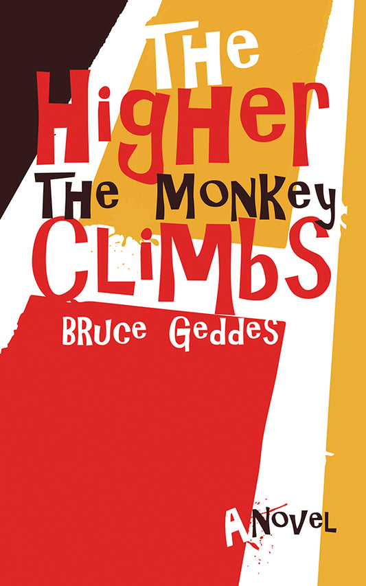 The Higher the Monkey Climbs - Agricola Street Books
