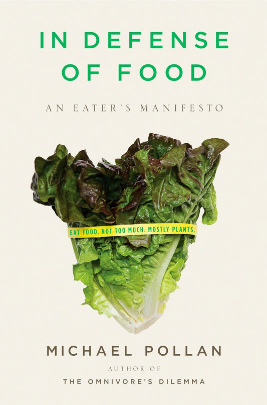 In Defense of Food: An Eater's Manifesto - Agricola Street Books