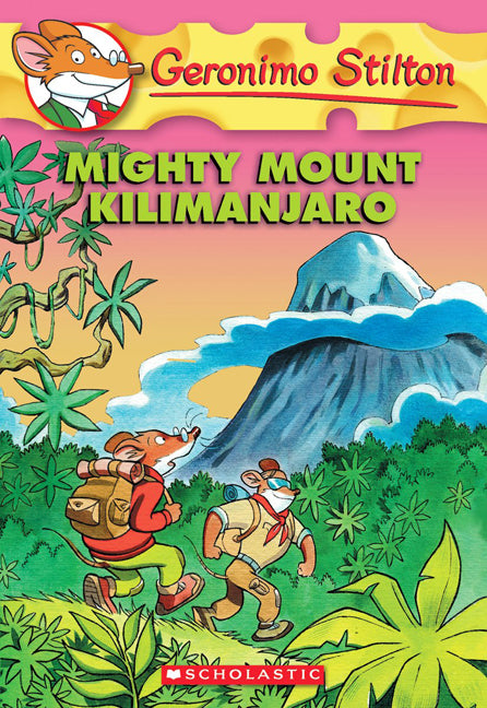Mighty Mount Kilimanjaro (Geronimo Stilton #41) - Agricola Street Books