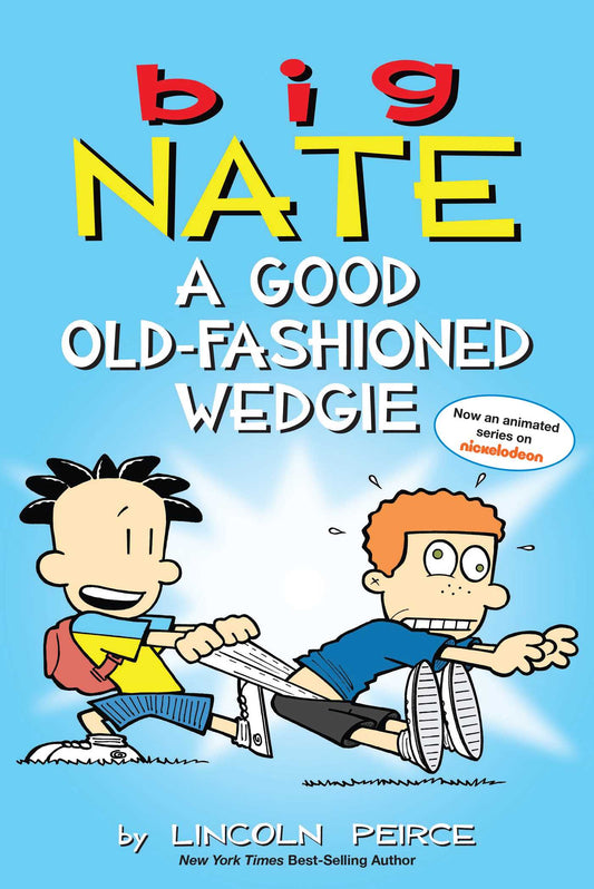 Big Nate: A Good Old-Fashioned Wedgie - Agricola Street Books