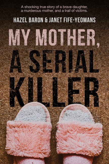My Mother, A Serial Killer - Agricola Street Books