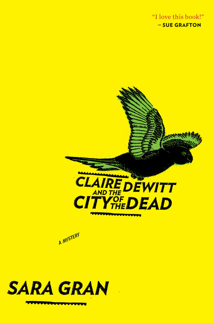 Claire Dewitt And The City Of The Dead (Claire DeWitt Mysteries #1) - Agricola Street Books