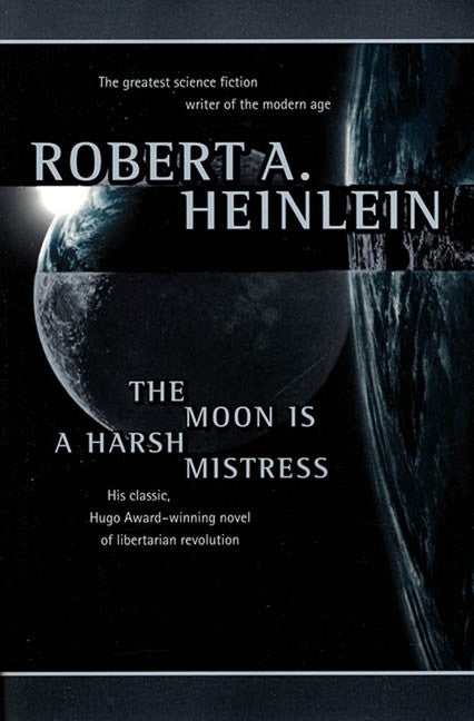 The Moon Is a Harsh Mistress - Agricola Street Books
