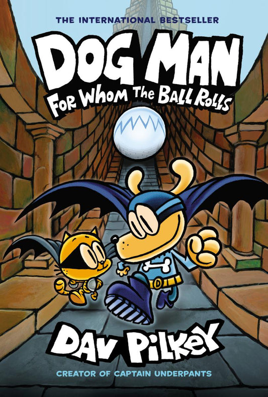 Dog Man: For Whom the Ball Rolls: A Graphic Novel (Dog Man #7)