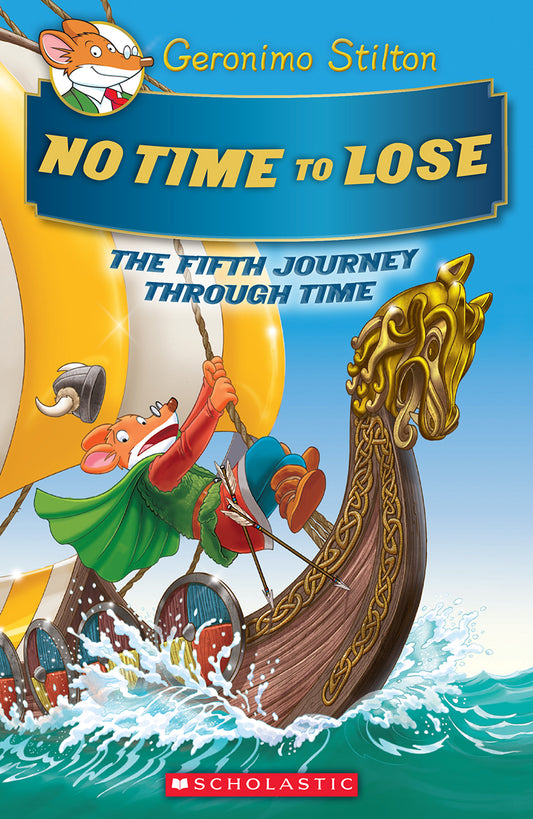 No Time To Lose (Geronimo Stilton Journey Through Time #5) - Agricola Street Books