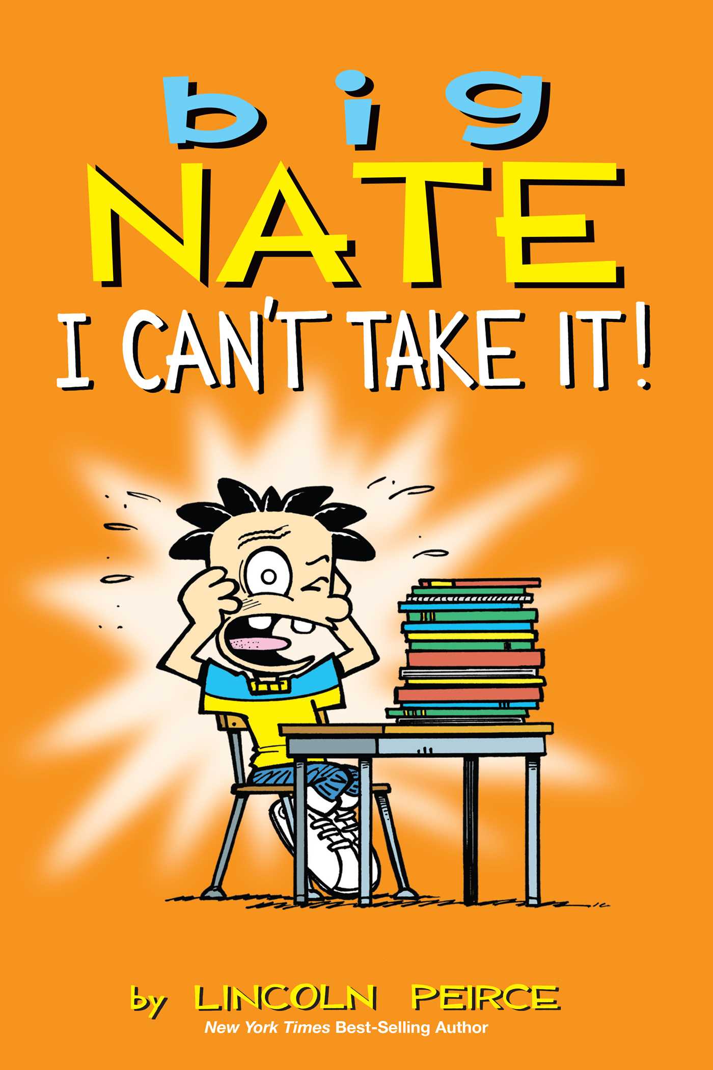 Big Nate: I Can't Take It! - Agricola Street Books