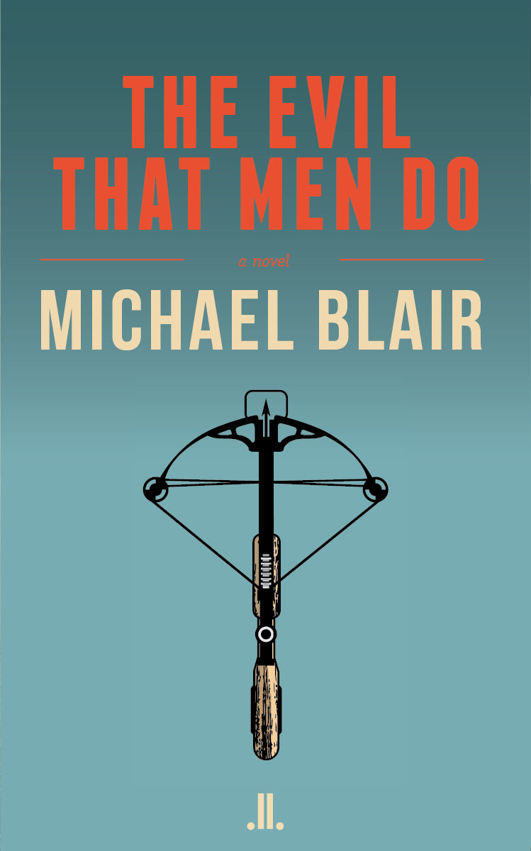 The Evil That Men Do - Agricola Street Books