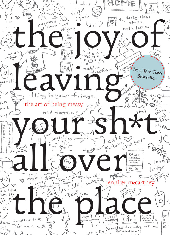 The Joy of Leaving Your Sh*t All Over the Place - Agricola Street Books