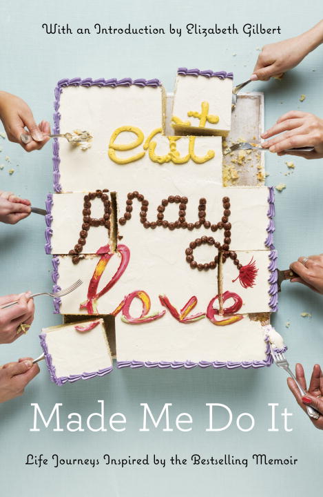Eat Pray Love Made Me Do It - Agricola Street Books