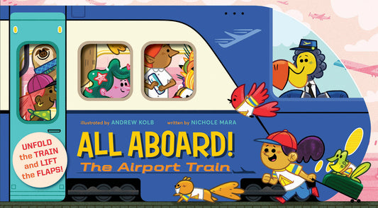 All Aboard! The Airport Train (An Abrams Extend-a-Book) - Agricola Street Books
