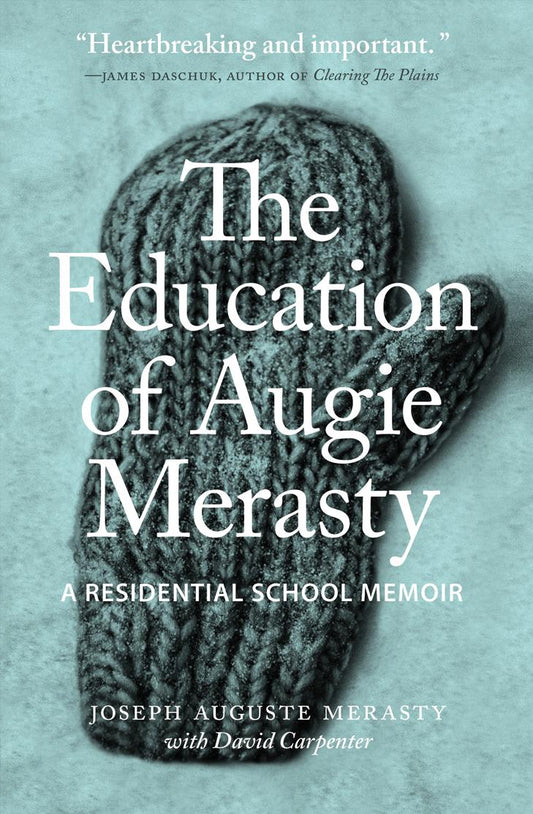 The Education of Augie Merasty - Agricola Street Books