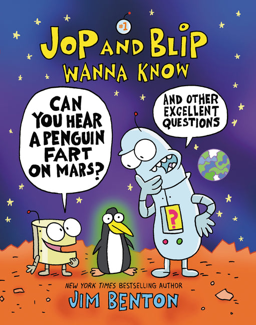 Can You Hear a Penguin Fart on Mars? (Jop and Blip Wanna Know #1) - Agricola Street Books
