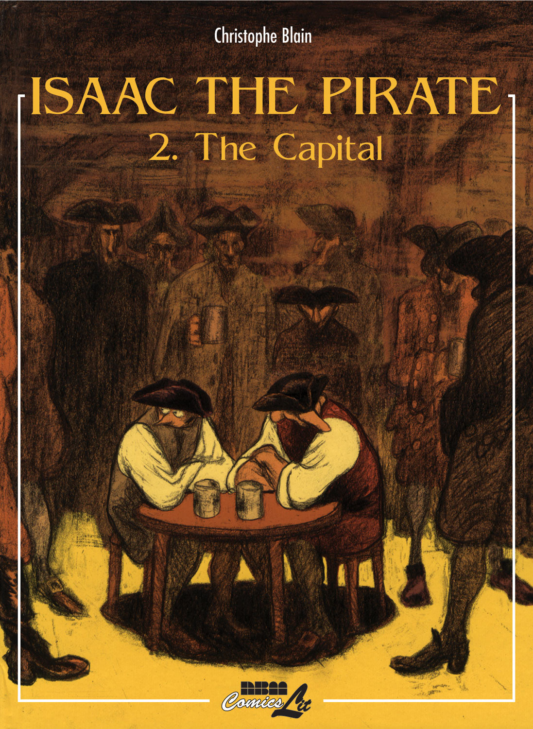 Isaac the Pirate: Vol. 2 - The Capital - Agricola Street Books