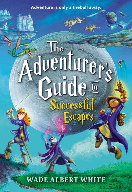 The Adventurer's Guide to Successful Escapes - Agricola Street Books