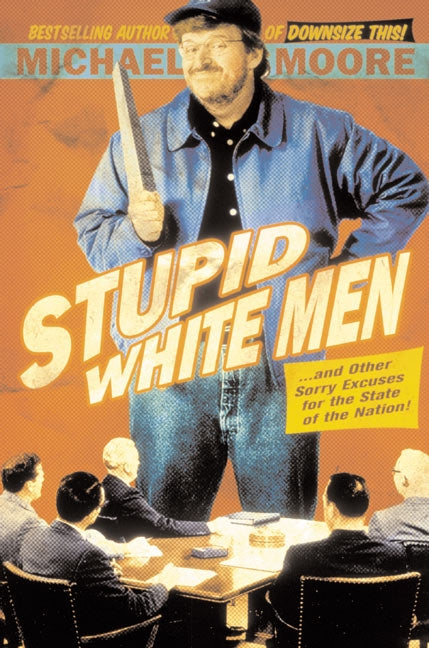 Stupid White Men - Agricola Street Books