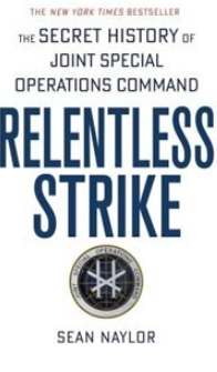 Relentless Strike: The Secret History of Joint Special Operations Command - Agricola Street Books