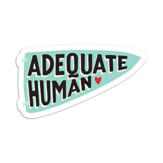 I'll Know It When I See It - Adequate human vinyl sticker