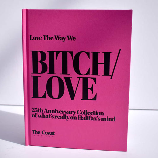 Love The Way We Bitch/Love - Agricola Street Books