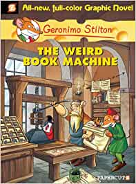 Geronimo Stilton: The Weird Book Machine - Agricola Street Books