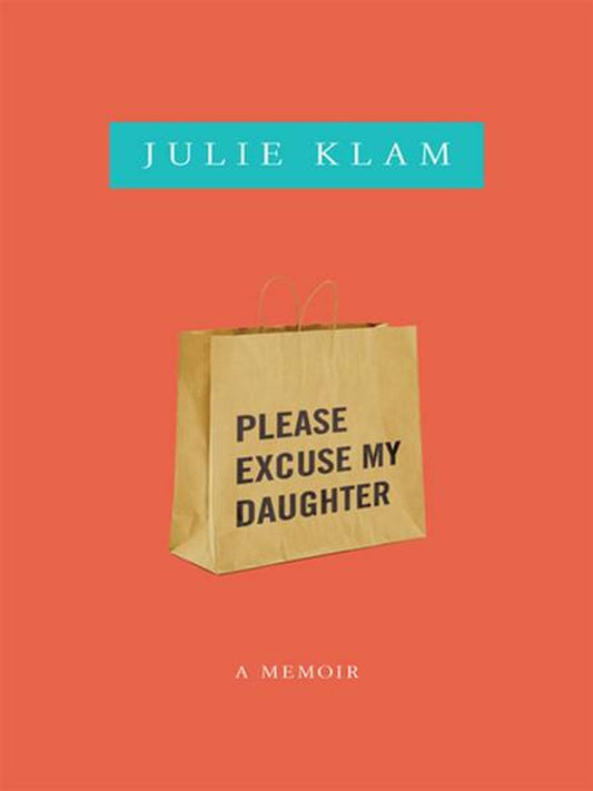 Please Excuse My Daughter - Agricola Street Books